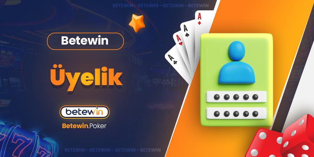 Betewin Üyelik